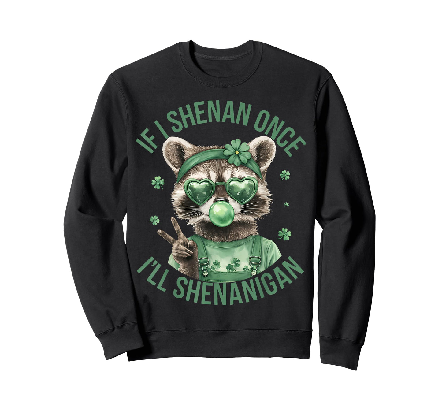 If I Shenan Once I'll Shenanigan St Patricks Day Raccoon T-Shirt
