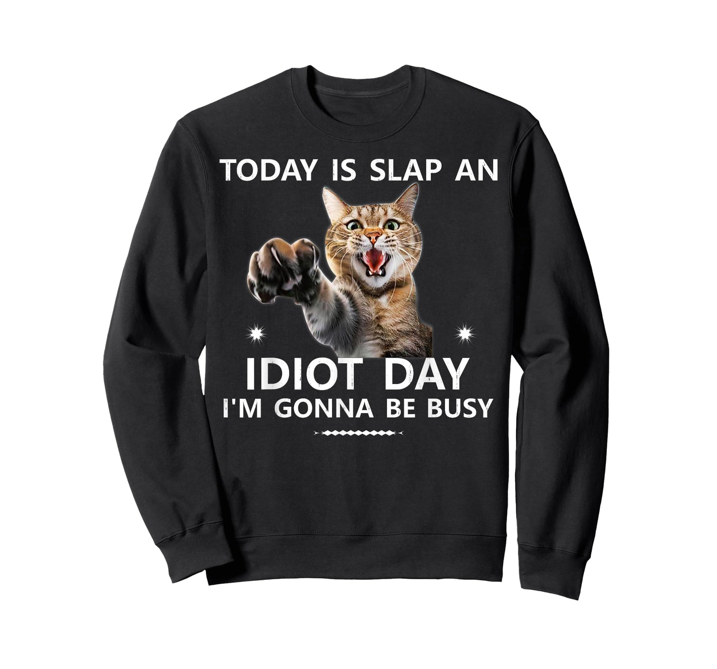 Today is Slap an Idiot Day I'm Gonna be Busy Cute Joke Fun T-Shirt