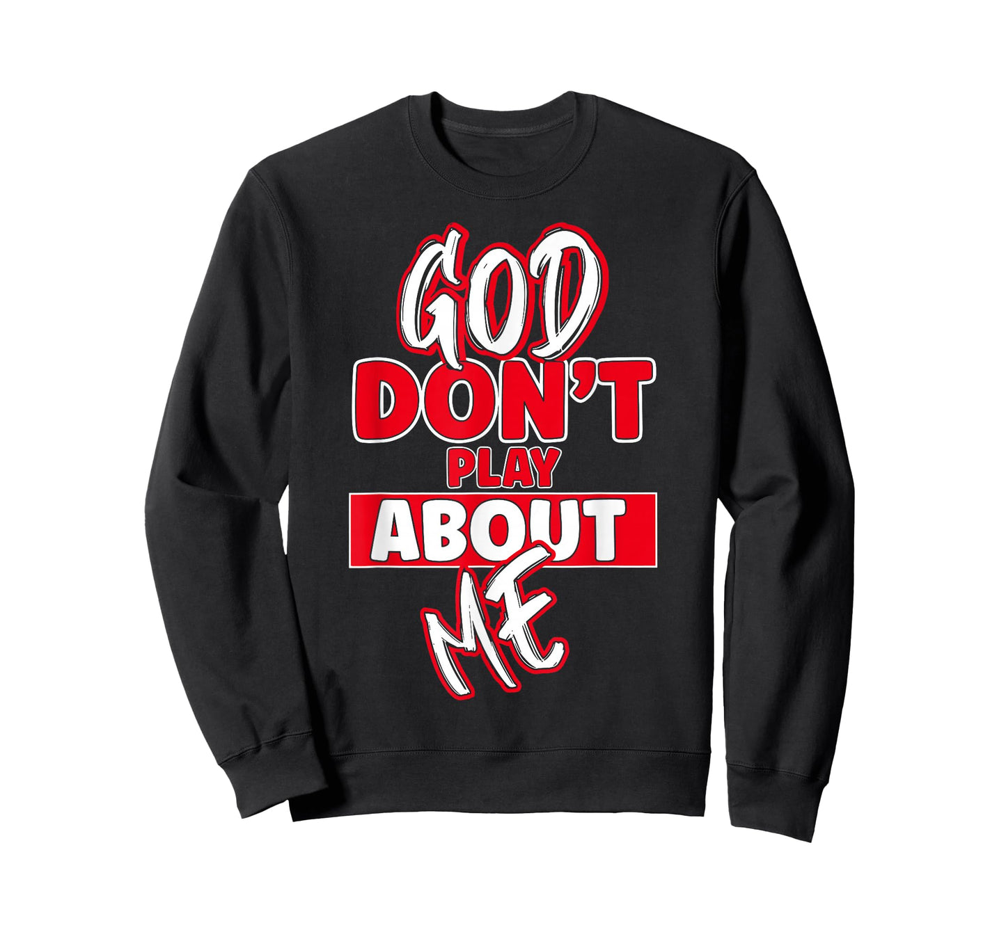 God Dont Play About Me Inspirational Faith Jesus Lover T-Shirt