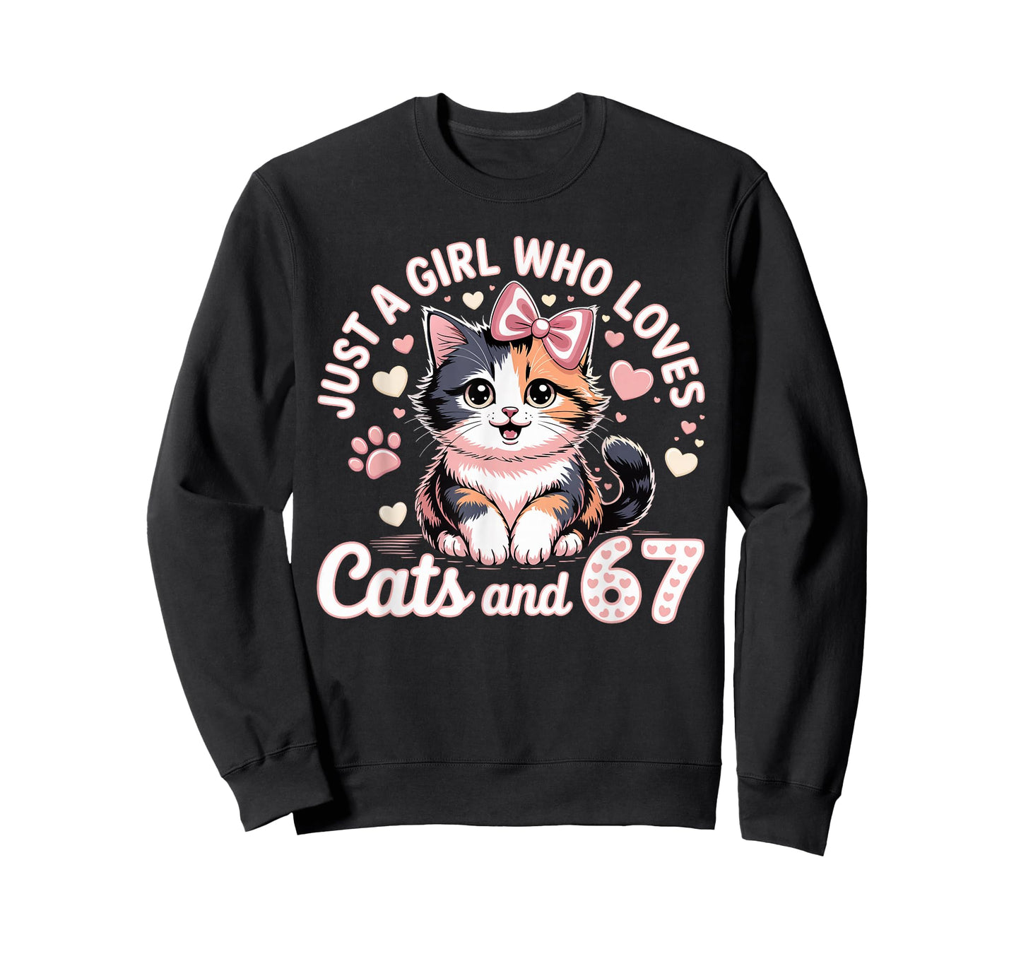 67 Just A Girl Who Loves Cats and Six Seven Women Girls T-Shirt
