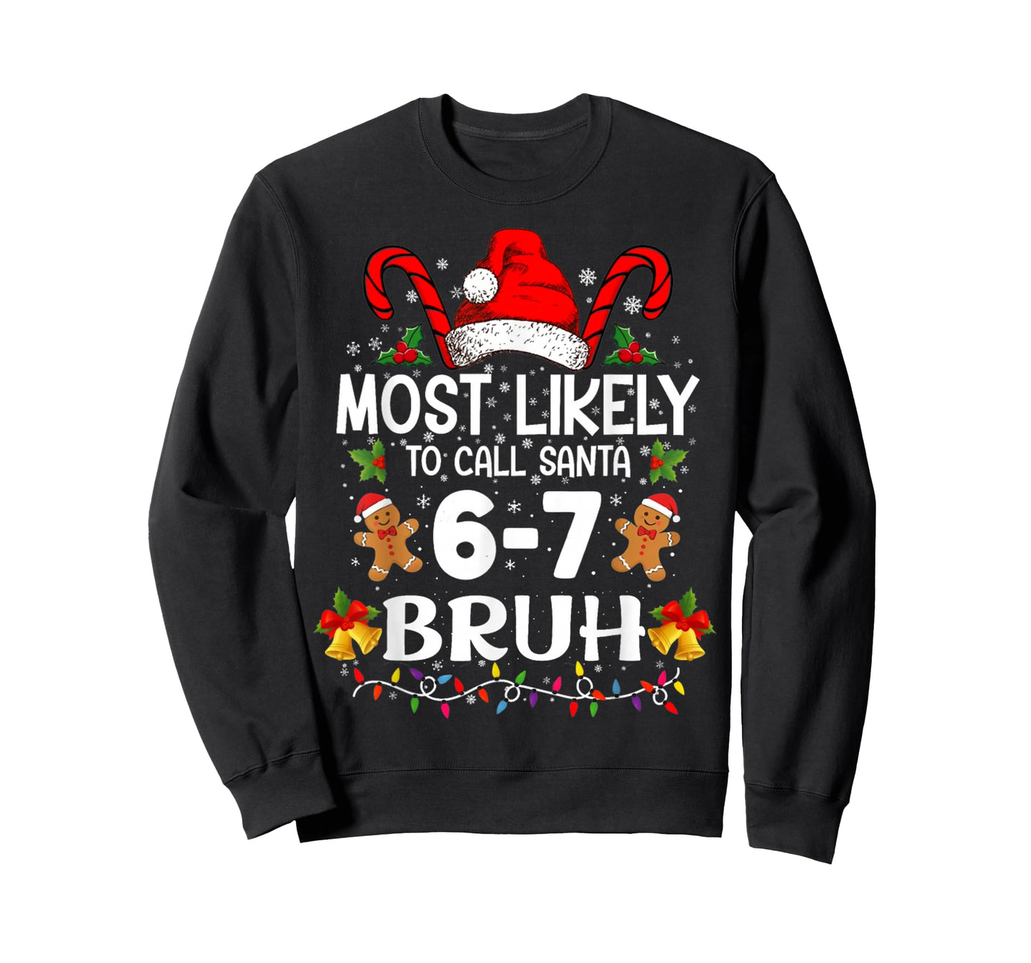 Most Likely to Call Santa 6-7 Bruh Meme Funny Christmas T-Shirt