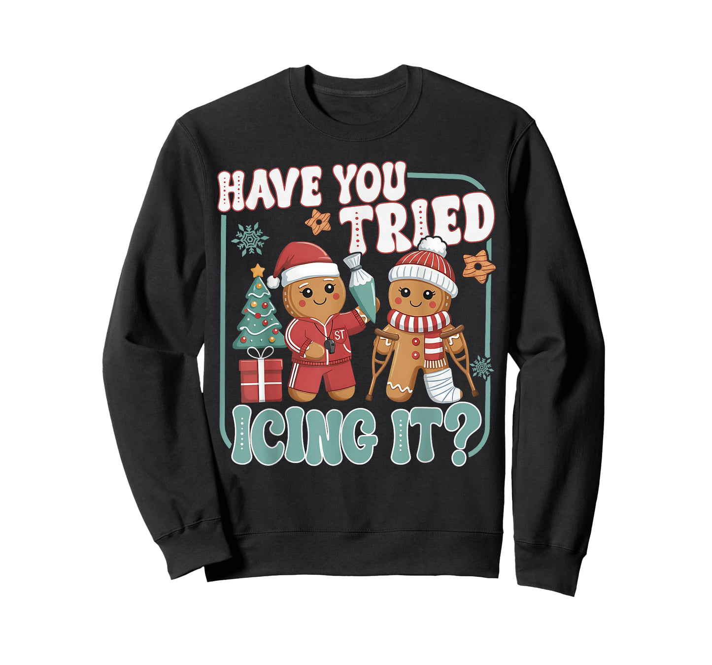 Gingerbread Have You Tried Icing It Funny Christmas Nurse T-Shirt