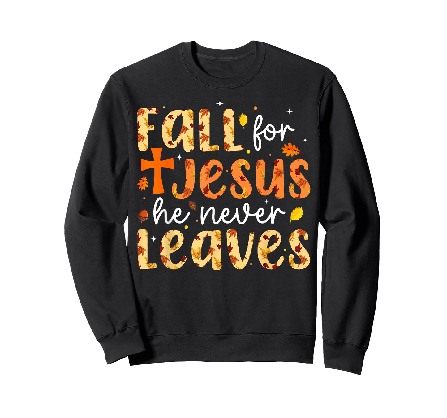Fall for Jesus He Never Leaves Autumn Fall Christian Women T-Shirt