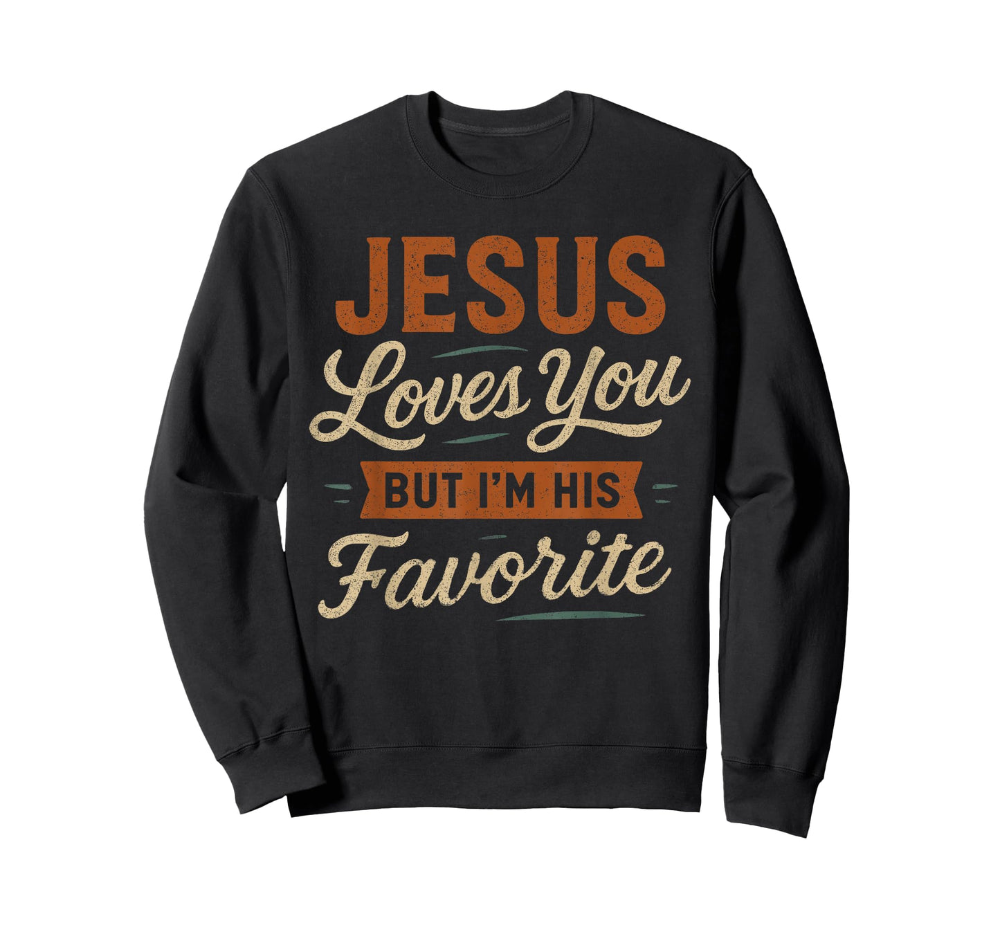 Jesus Loves You But I'm His Favorite - Funny Christian T-Shirt