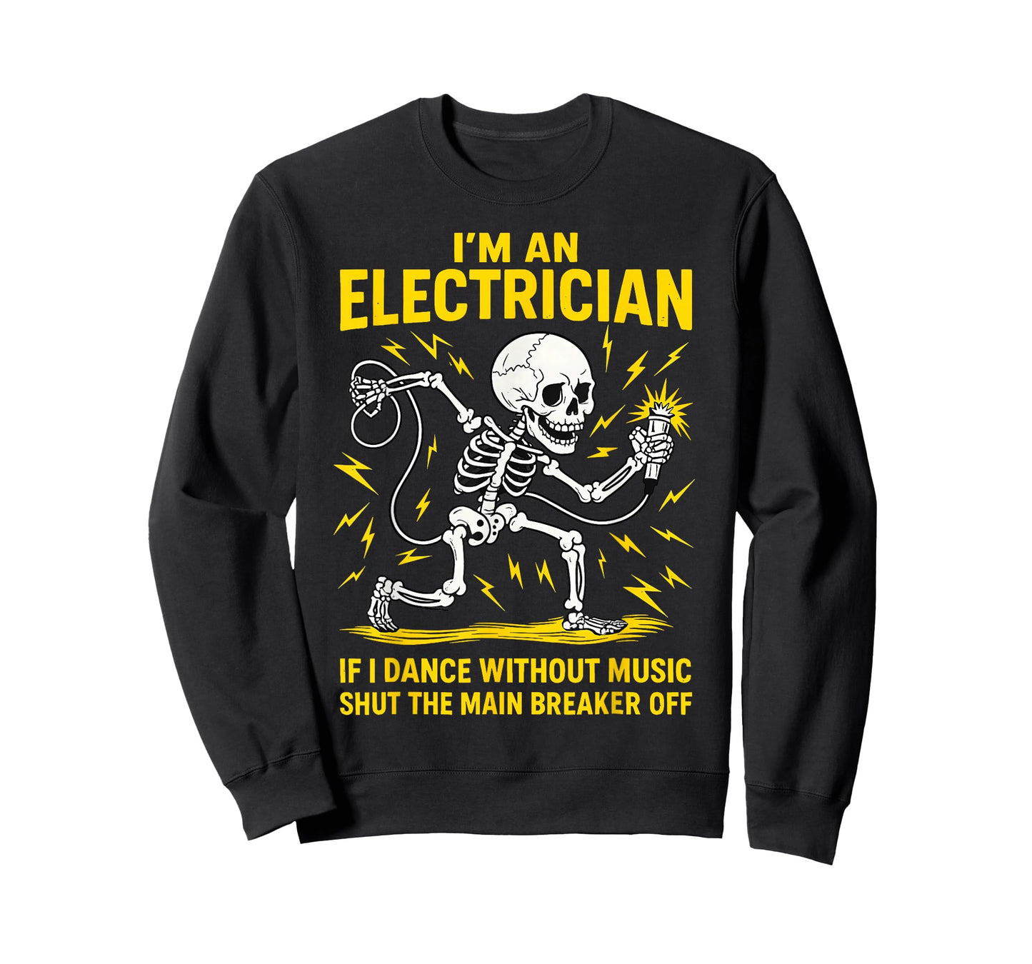 I'm an Electrician If I Dance Without Music Funny Skeleton T-Shirt