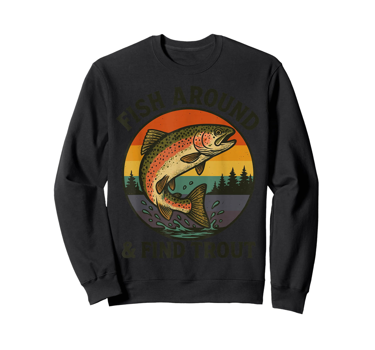 Retro Fish Around & Find Trout Funny Fishing Men Women Kids T-Shirt
