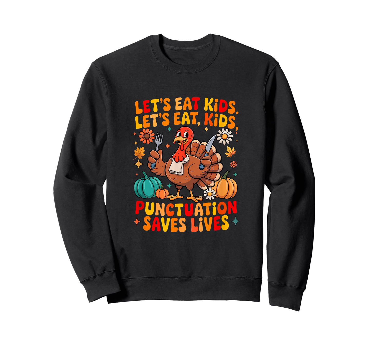 Thanksgiving Funny Joke Eat Kids Punctuation Saves Lives T-Shirt