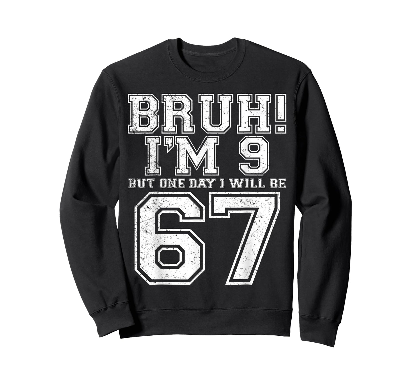 Funny 67 Six Seven Teen Bruh Nine 9 Birthday T-Shirt