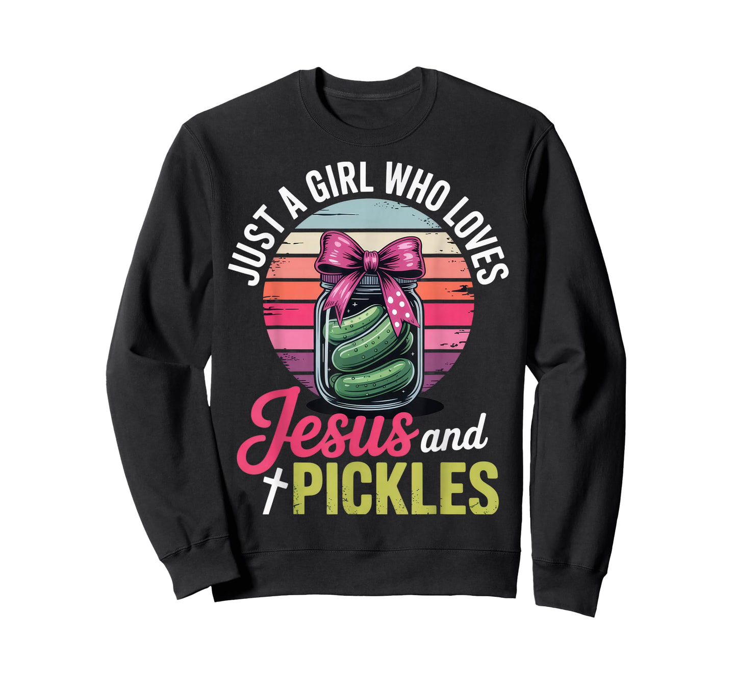 Just a Girl Who Loves Jesus and Pickles for Fun Times T-Shirt