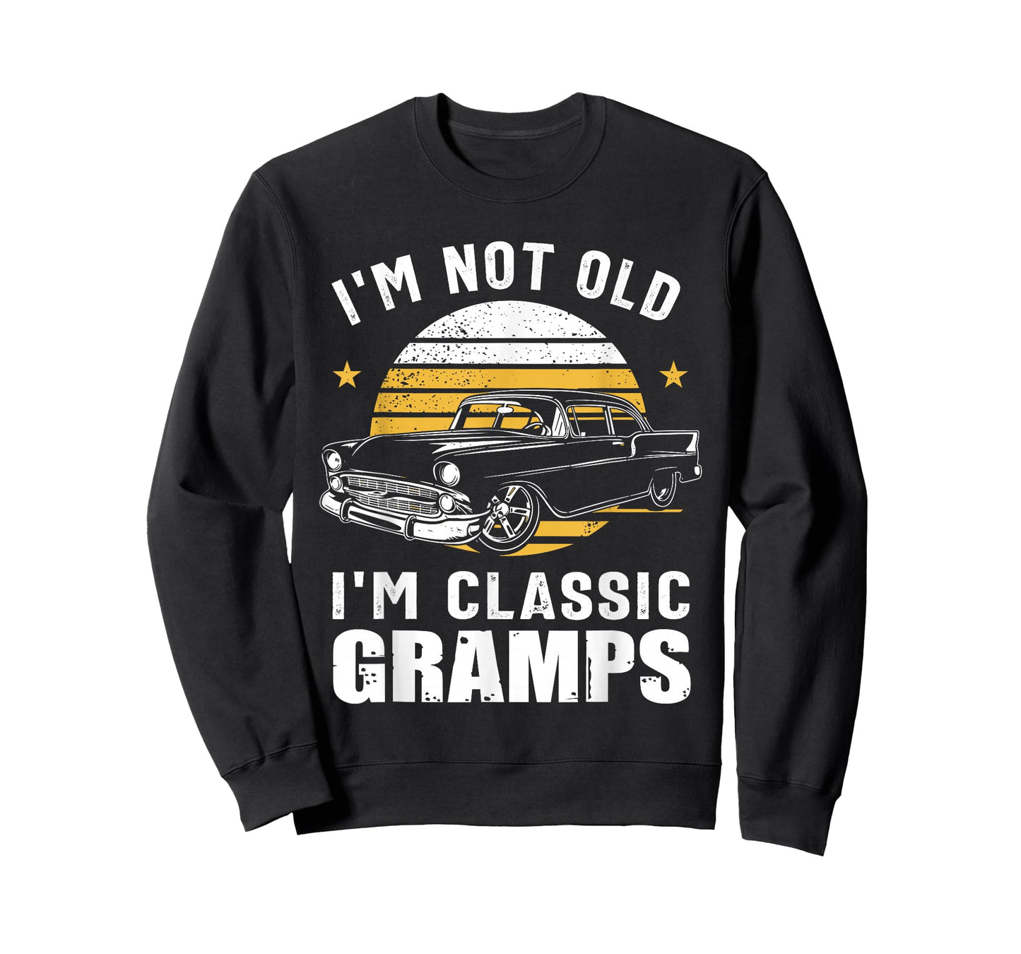 I'm Not Old I'm Classic Gramps Funny Muscle Car Hot Rod T-Shirt