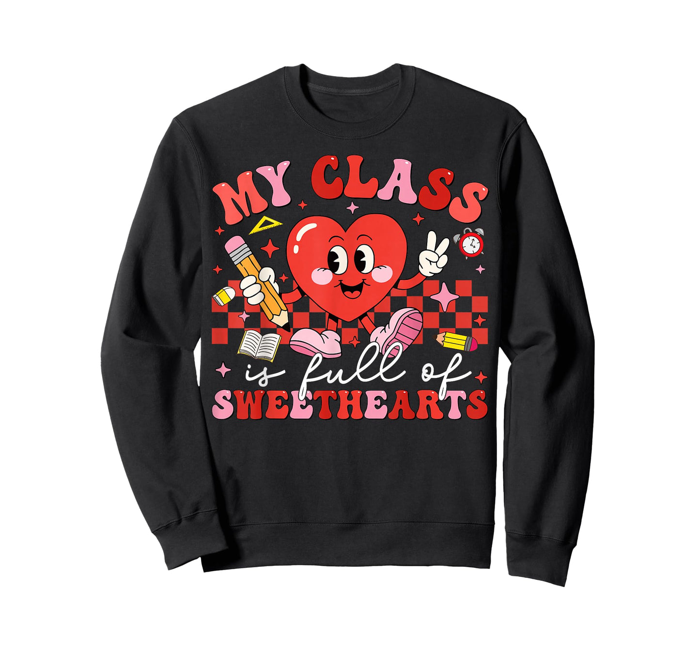 Valentine My Class is Full of Sweethearts Teacher Men Women T-Shirt