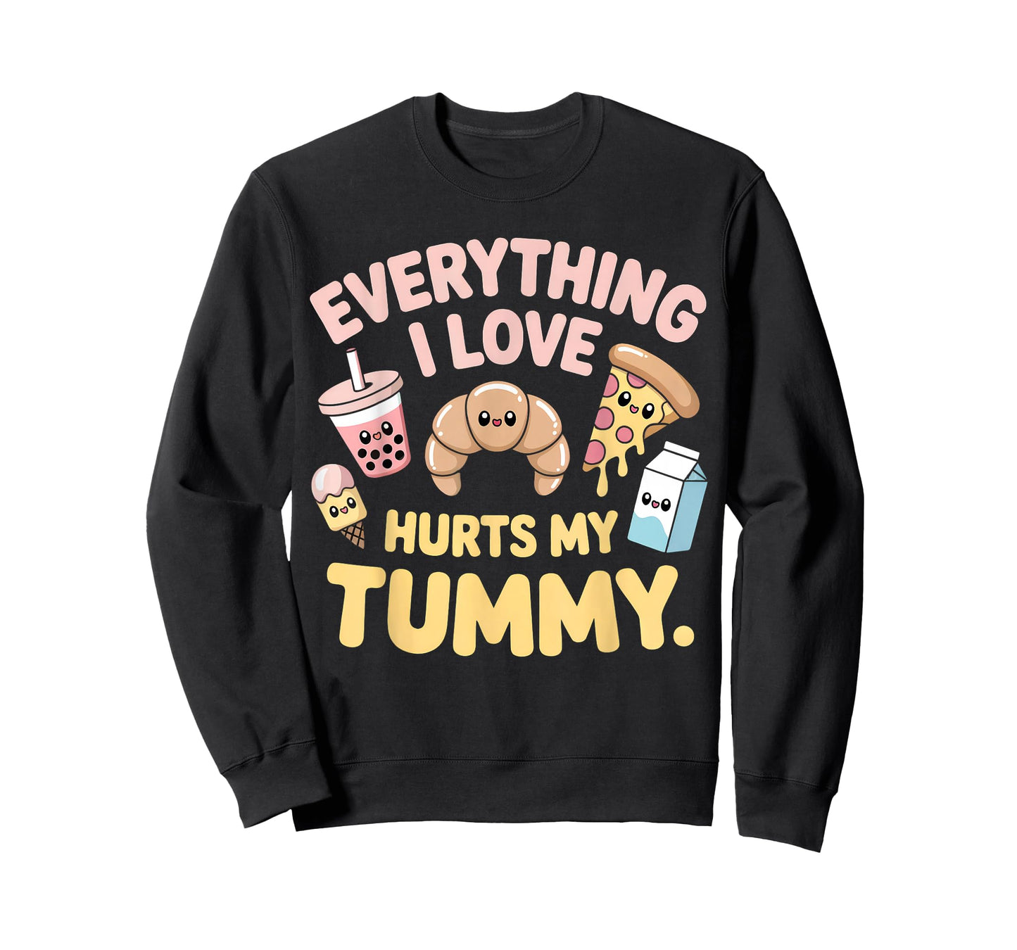 Funny Everything I Love Hurts My Tummy Cute Kawaii Food T-Shirt