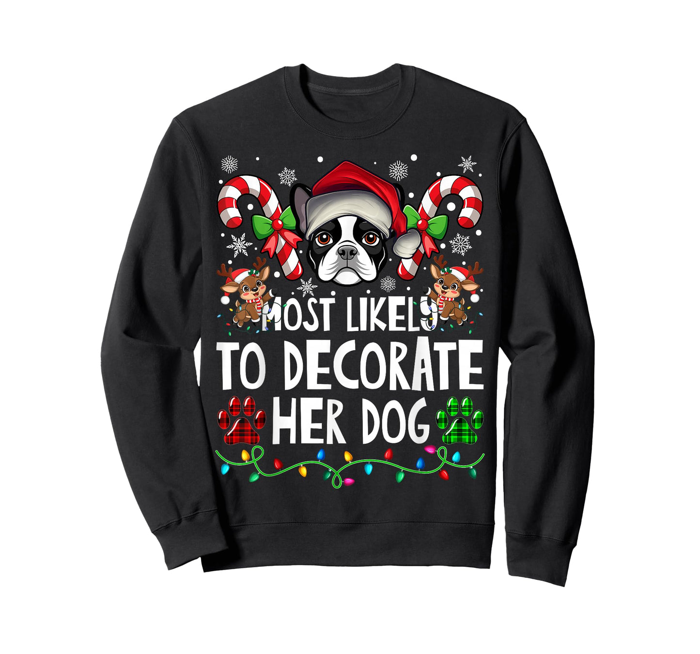 Most Likely Decorate Her Boston Terrier Dog Ugly Christmas T-Shirt