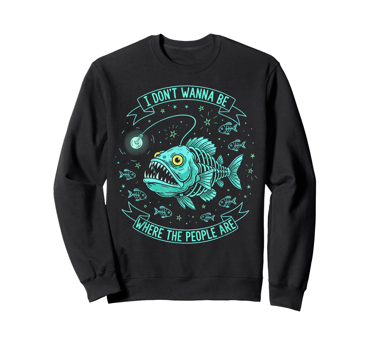 I Don't Wanna Be Where The People are Sarcastic Anglerfish T-Shirt