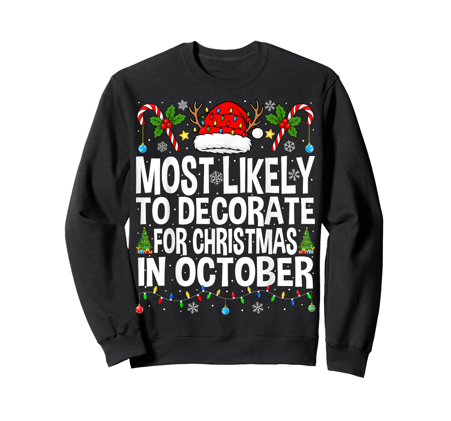 Most Likely to Decorate for Christmas in October Funny Xmas T-Shirt