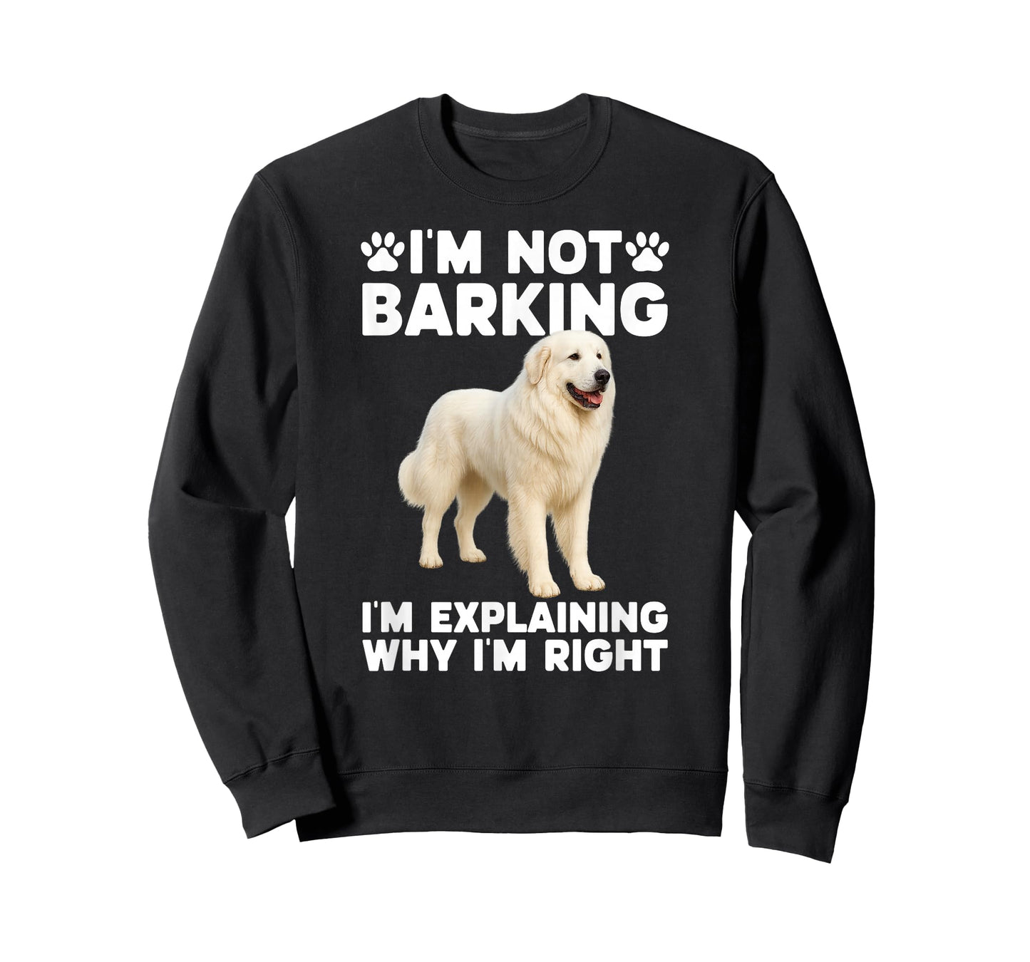 I'm Not Barking Great Pyrenees Owner Great Pyrenees Lover T-Shirt