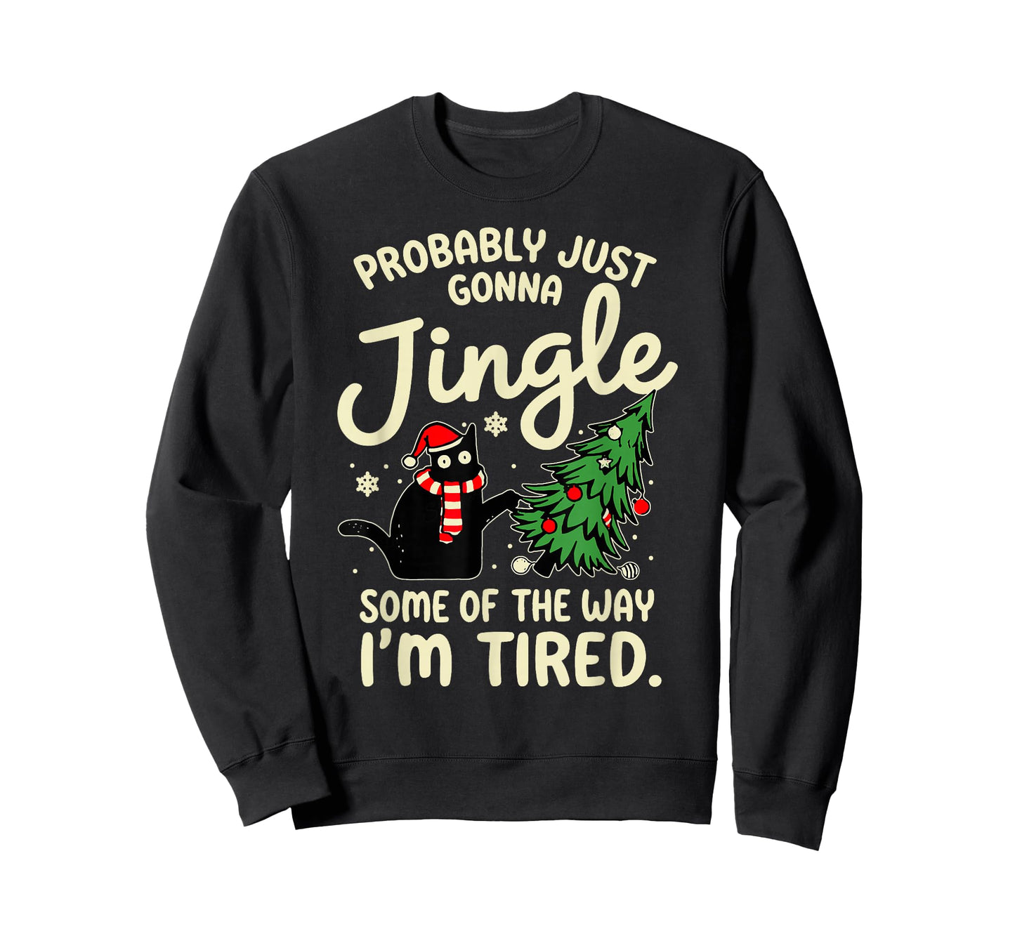 Probably Just Gonna Jingle Some of The Way Tired Cat Xmas T-Shirt