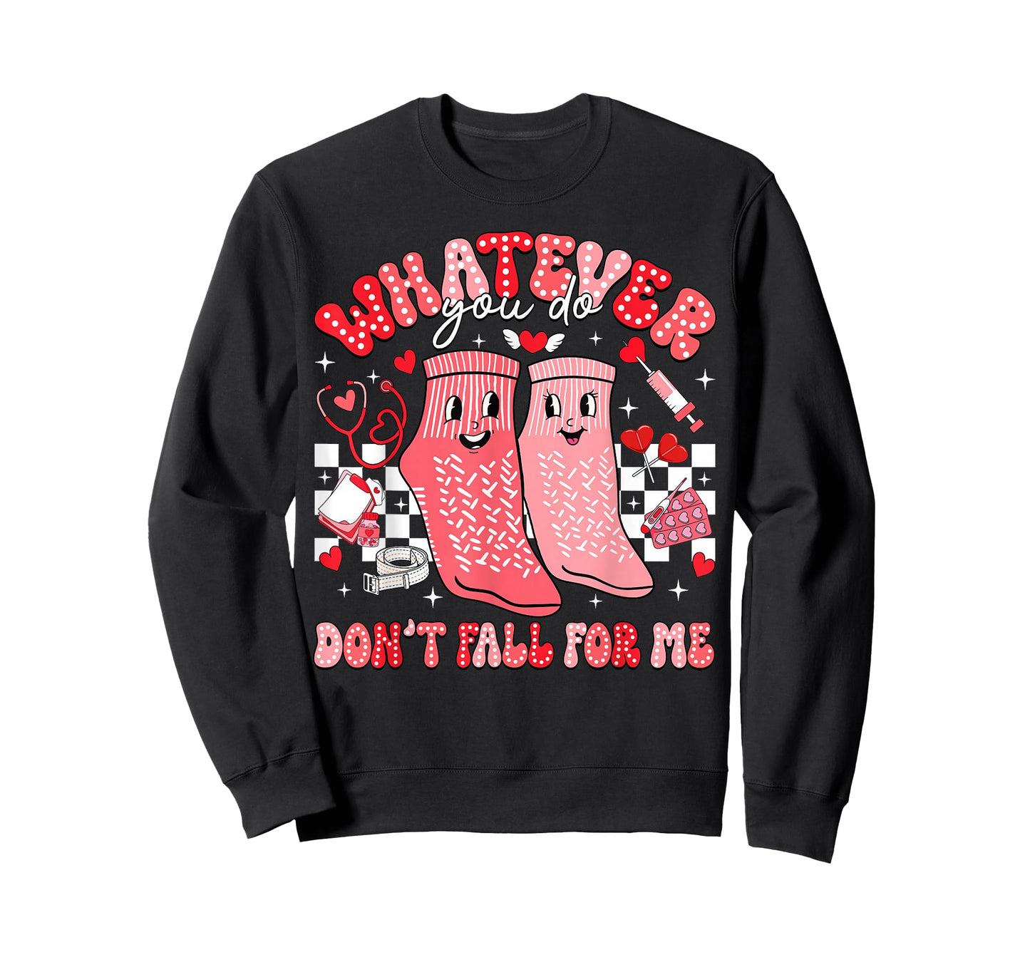 Valentine Whatever You Do Don't Fall for Me RN PCT CNA Nurse T-Shirt