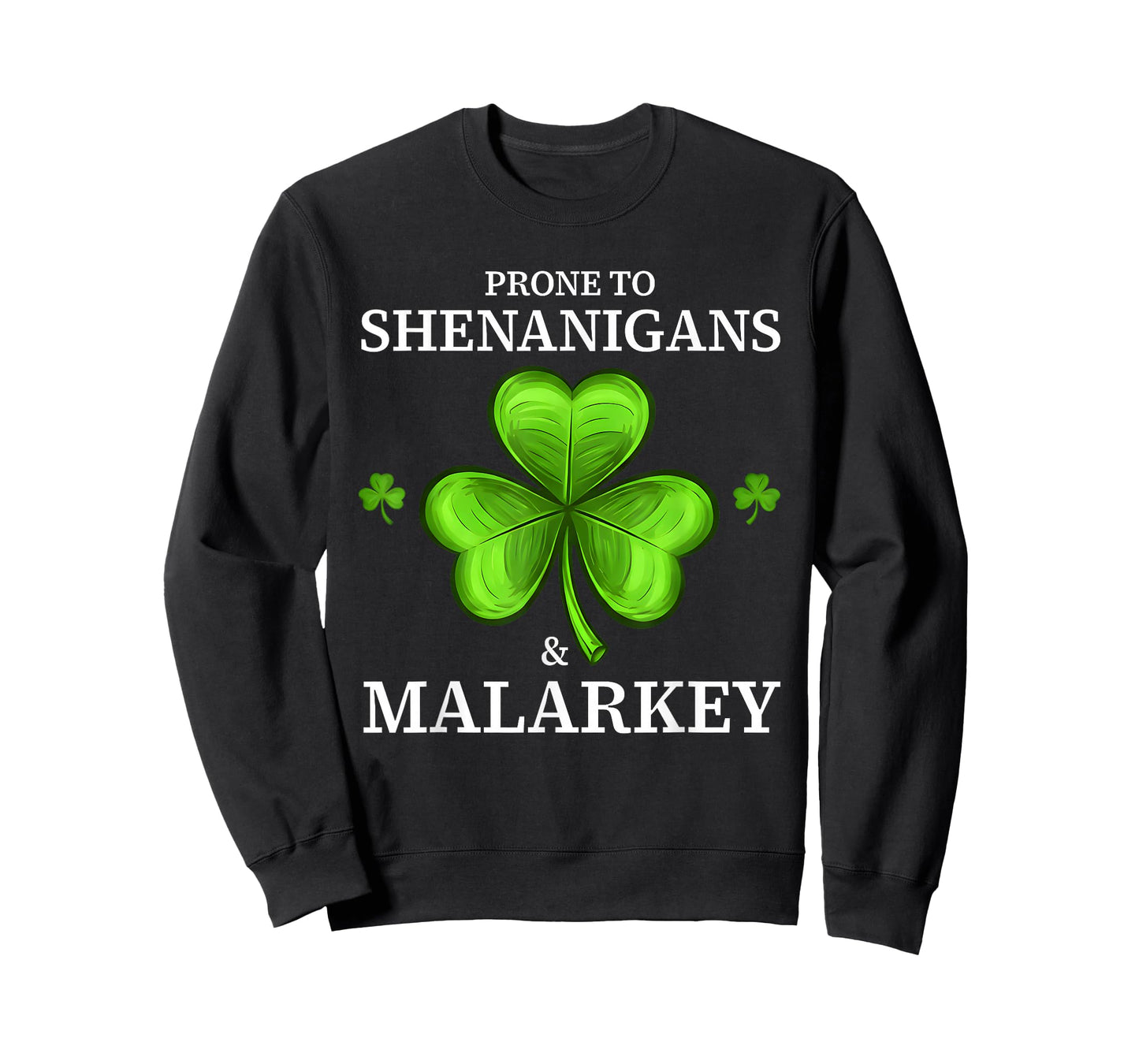 Prone to Shenanigans & Malarkey Fun Clovers St Patrick's Day T-Shirt