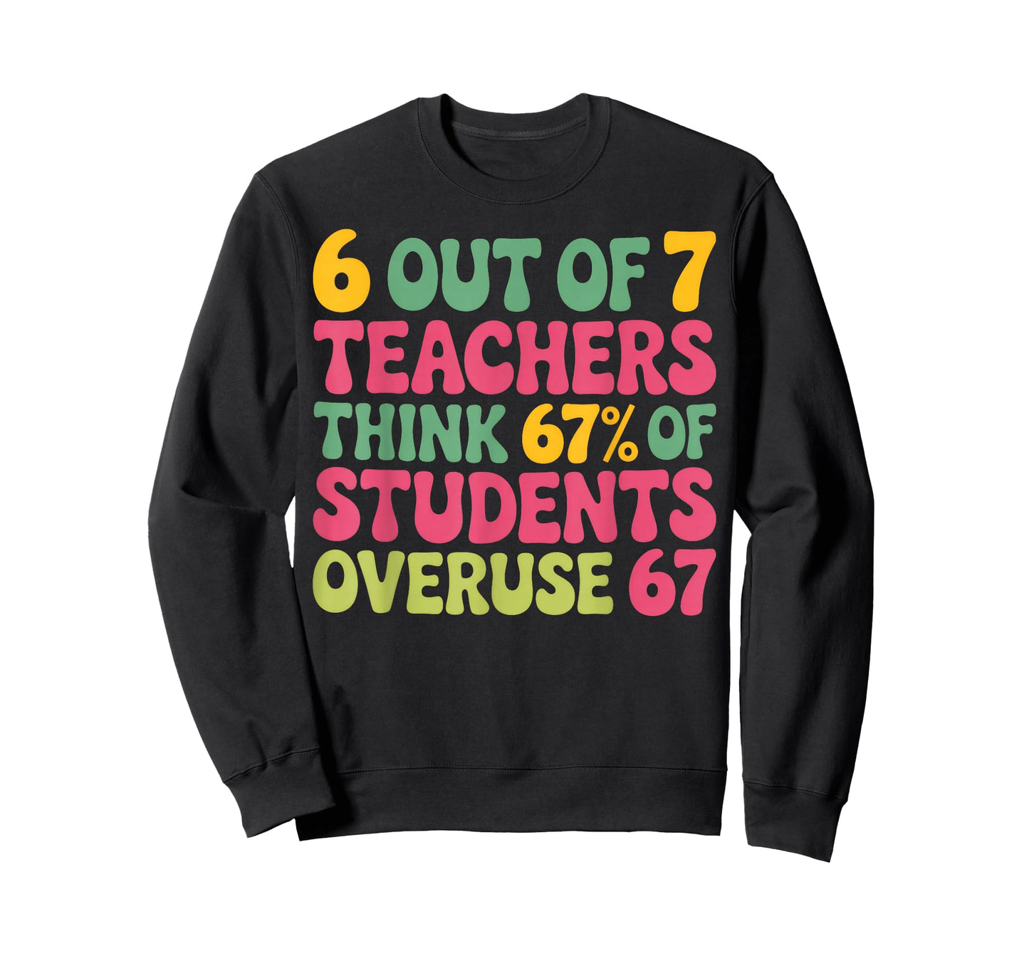 6 Out of 7 Teacher 6 7 Overuse 67 T-Shirt