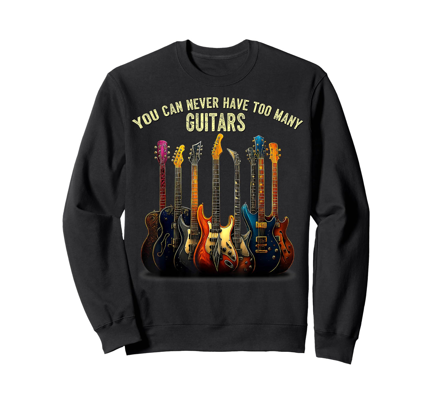Funny Music You Can Never Have Too Many Guitars T-Shirt