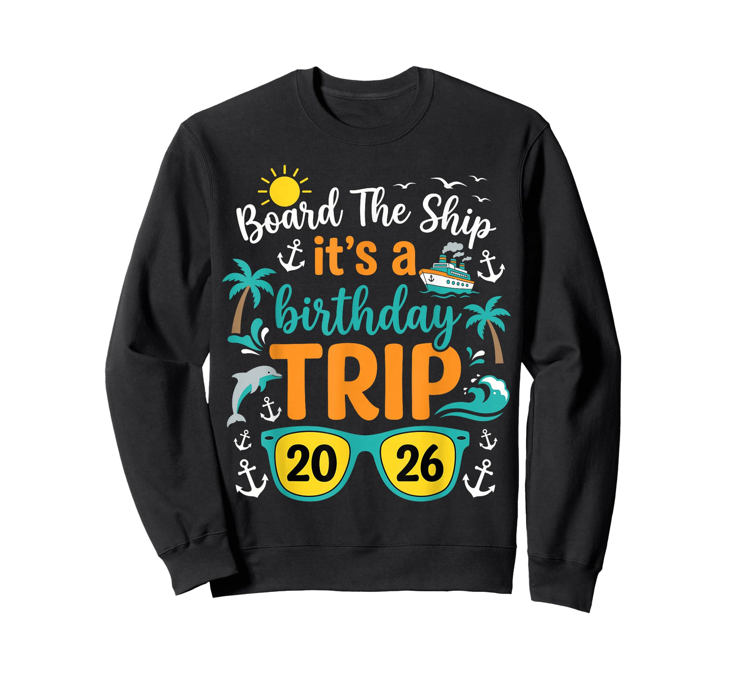 Board The Ship Its A Birthday Trip 2026 Cruise Squad Family T-Shirt