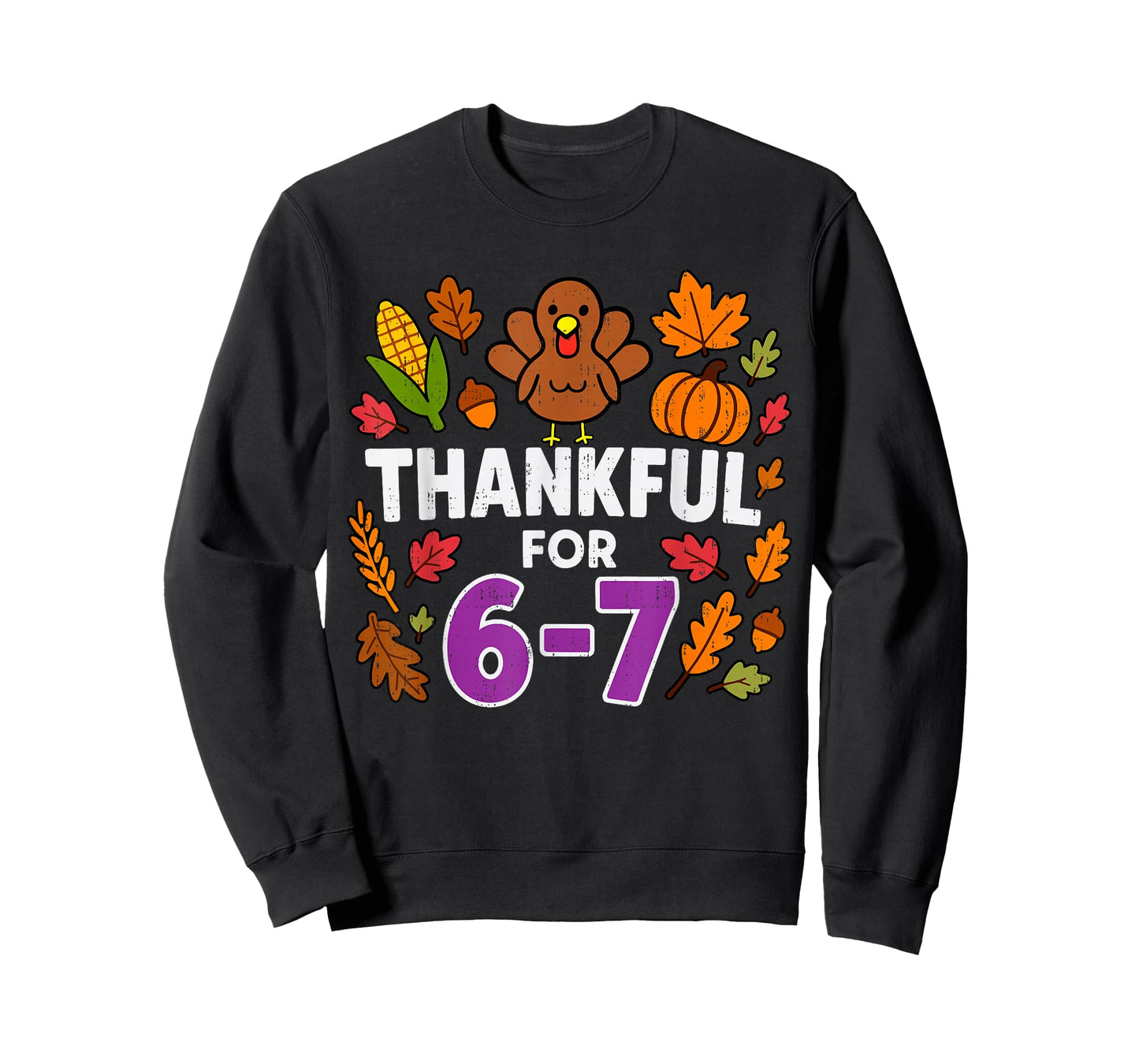 Thankful for 6 7 Six Seven Turkey Gen Z Alpha Meme Slang T-Shirt