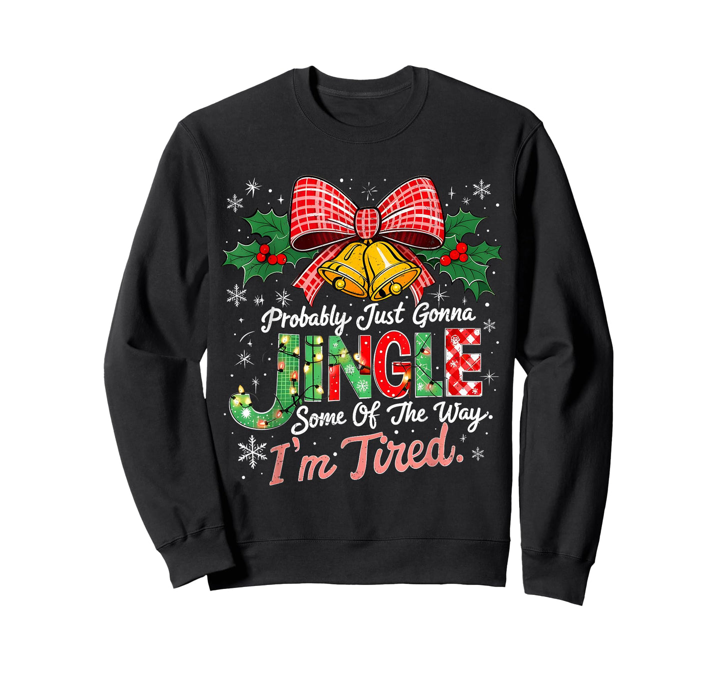 Probably Just Gonna Jingle Some of The Way Christmas T-Shirt