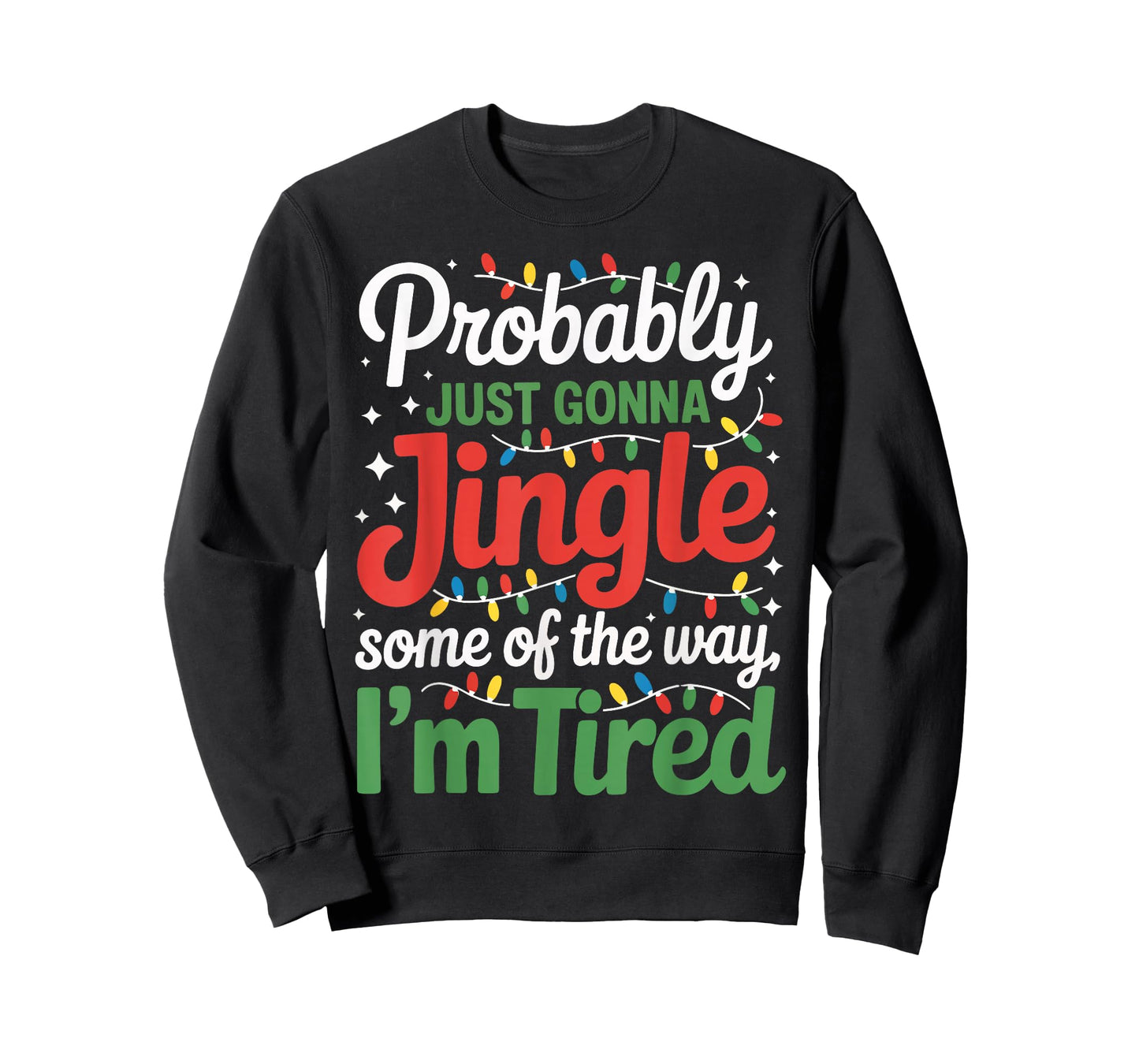 Probably Just Going to Jingle Some of The Way Funny Xmas T-Shirt