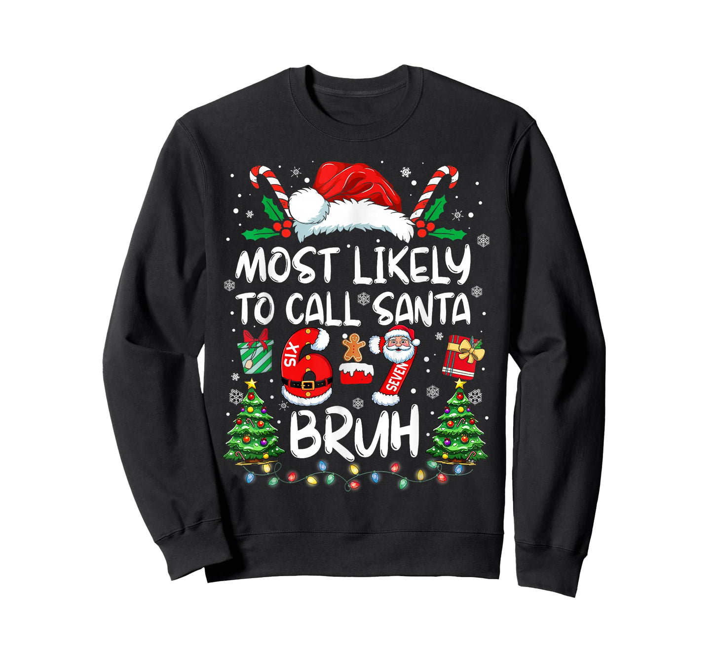 Most Likely to Call Santa 67 Six Seven Bruh Christmas Family T-Shirt