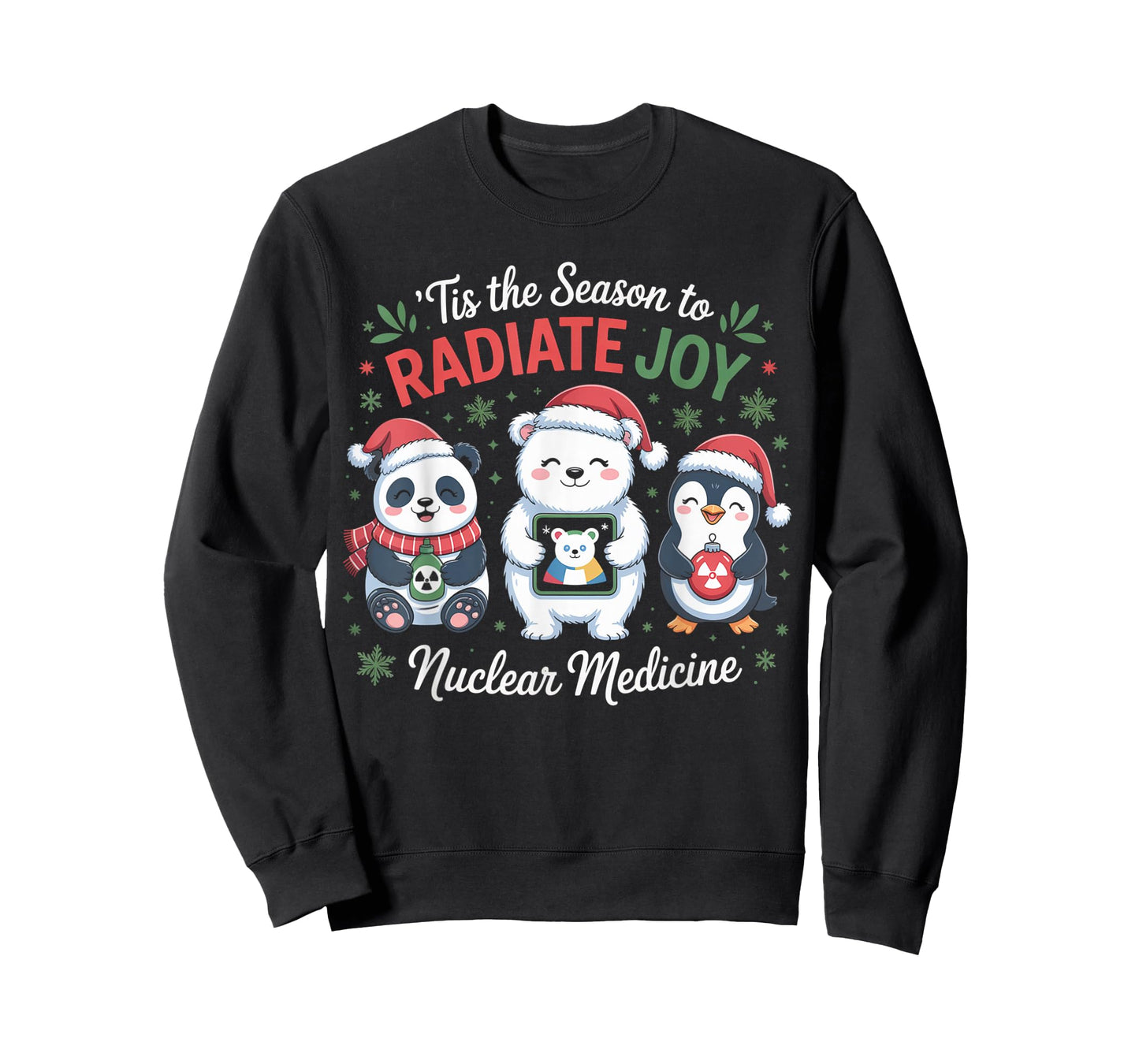 Tis' The Season to Radiate Joy Nuclear Medicine T-Shirt