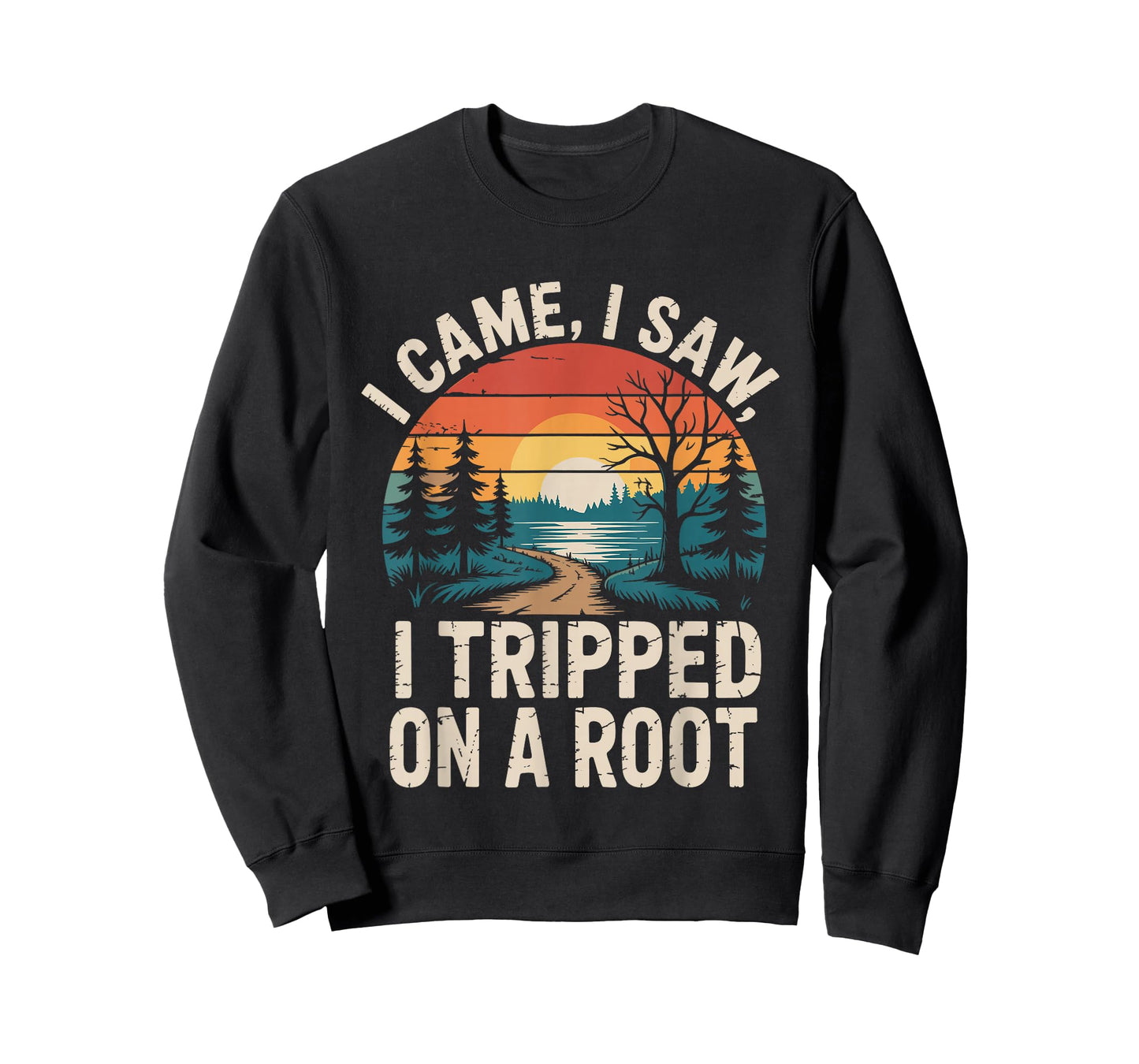 I Came I Saw I Tripped On A Root Funny Camping Hiking T-Shirt