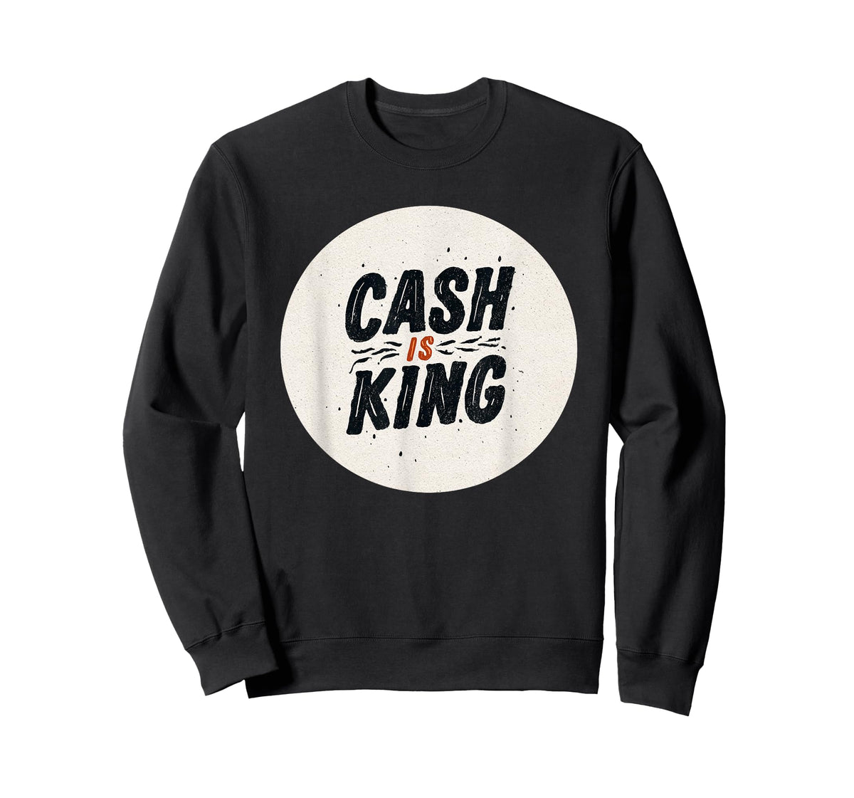 Funny Cash is King Logo for Man and Woman T-Shirt