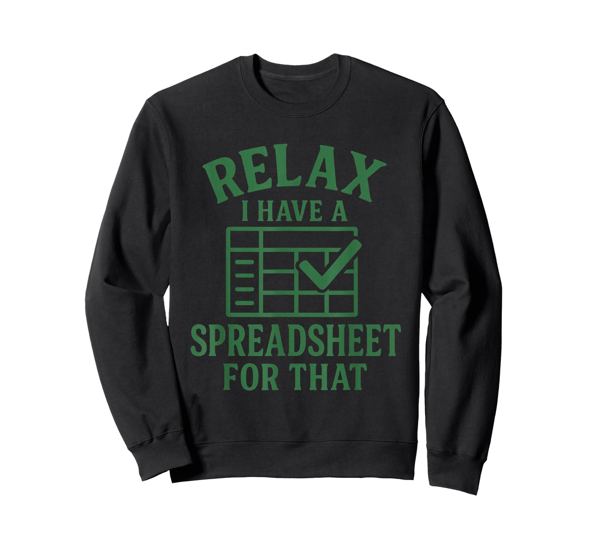 Relax I Have A Spreadsheet for That Funny Tee Man T-Shirt