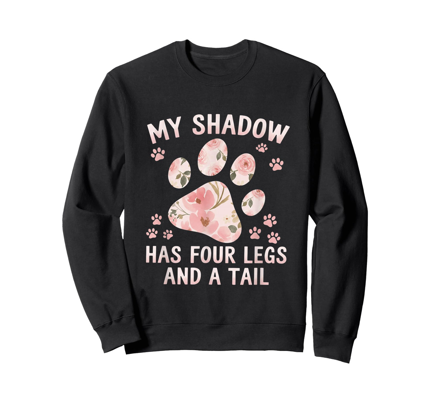 My Shadow Has Four Legs and A Tail Dog Lover T-Shirt