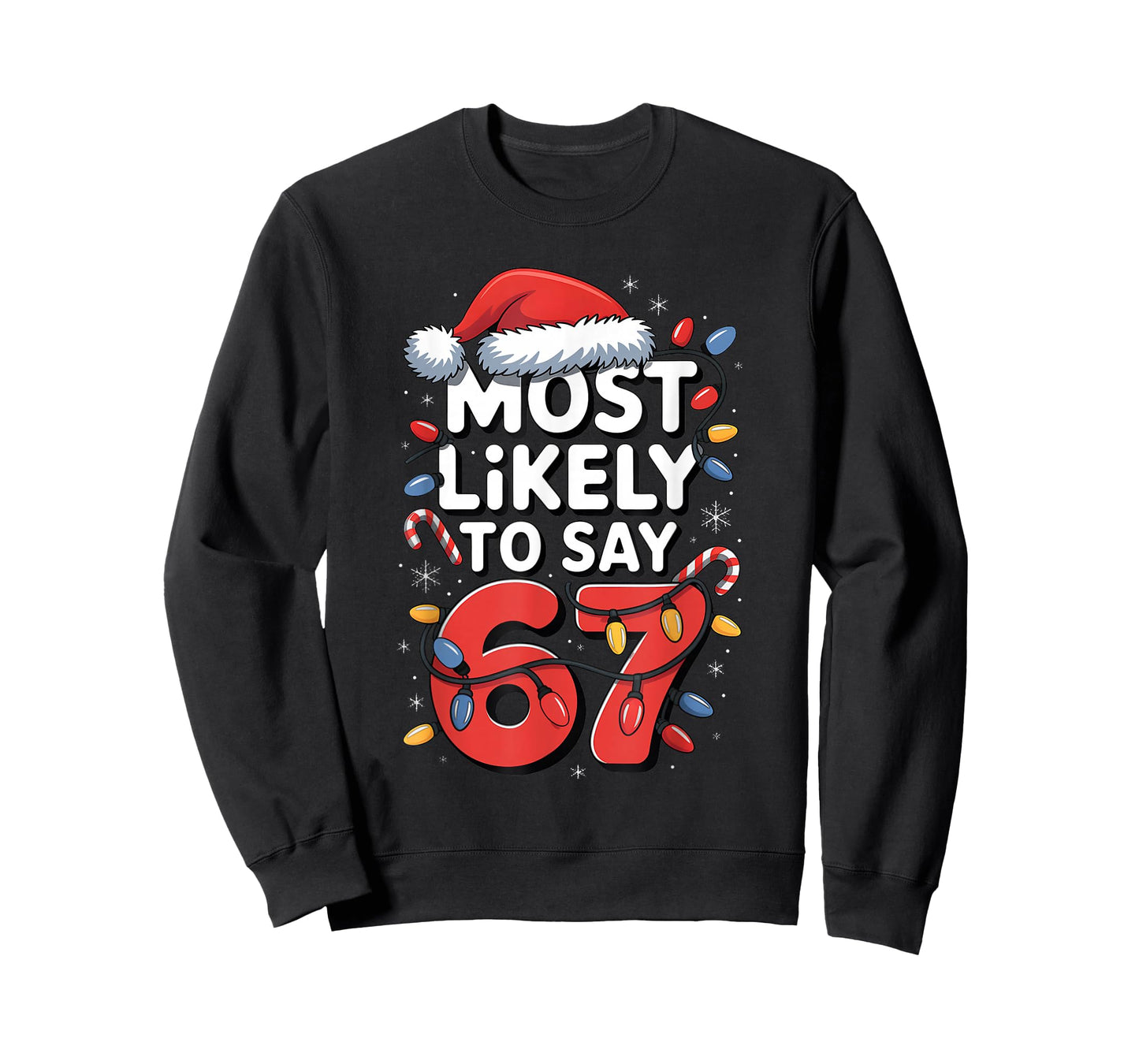 67 Meme Funny Christmas Meme Design Most Likely to Say 67 T-Shirt