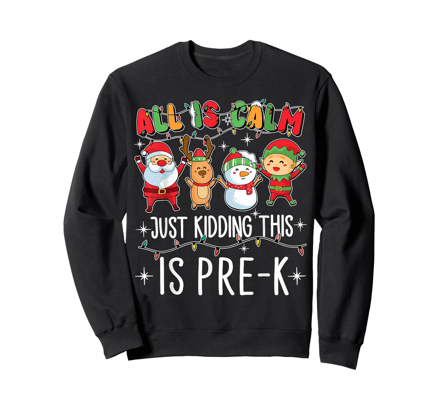All is Calm Just Kidding This is Pre-K Funny Teacher Xmas T-Shirt