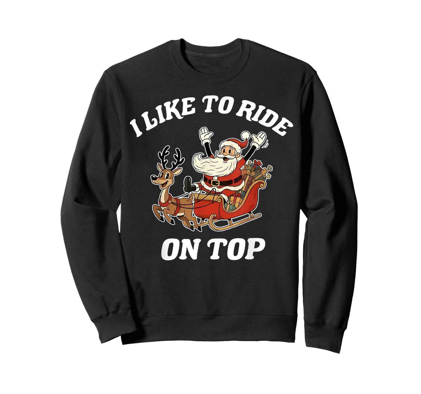 I Like to Ride On Top Santa Inappropriate Christmas Adult T-Shirt
