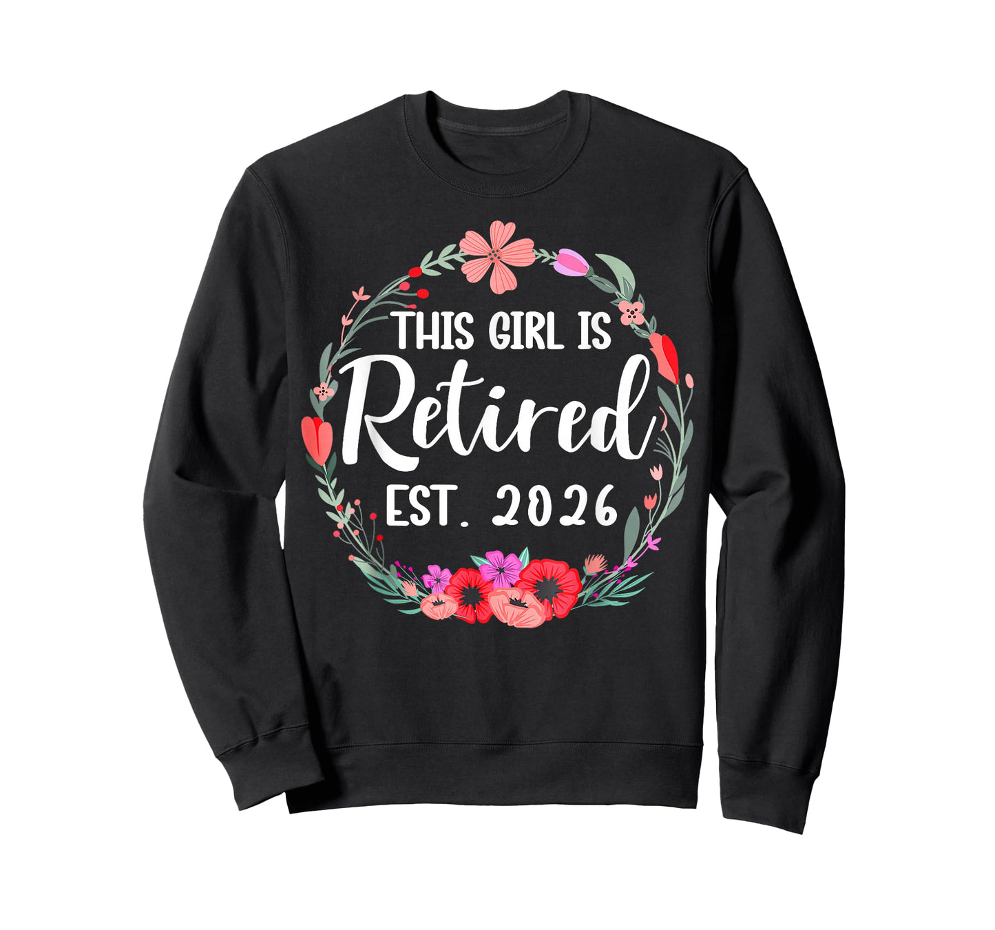This Girl is Retired 2026 Floral Retirement Women Girl T-Shirt
