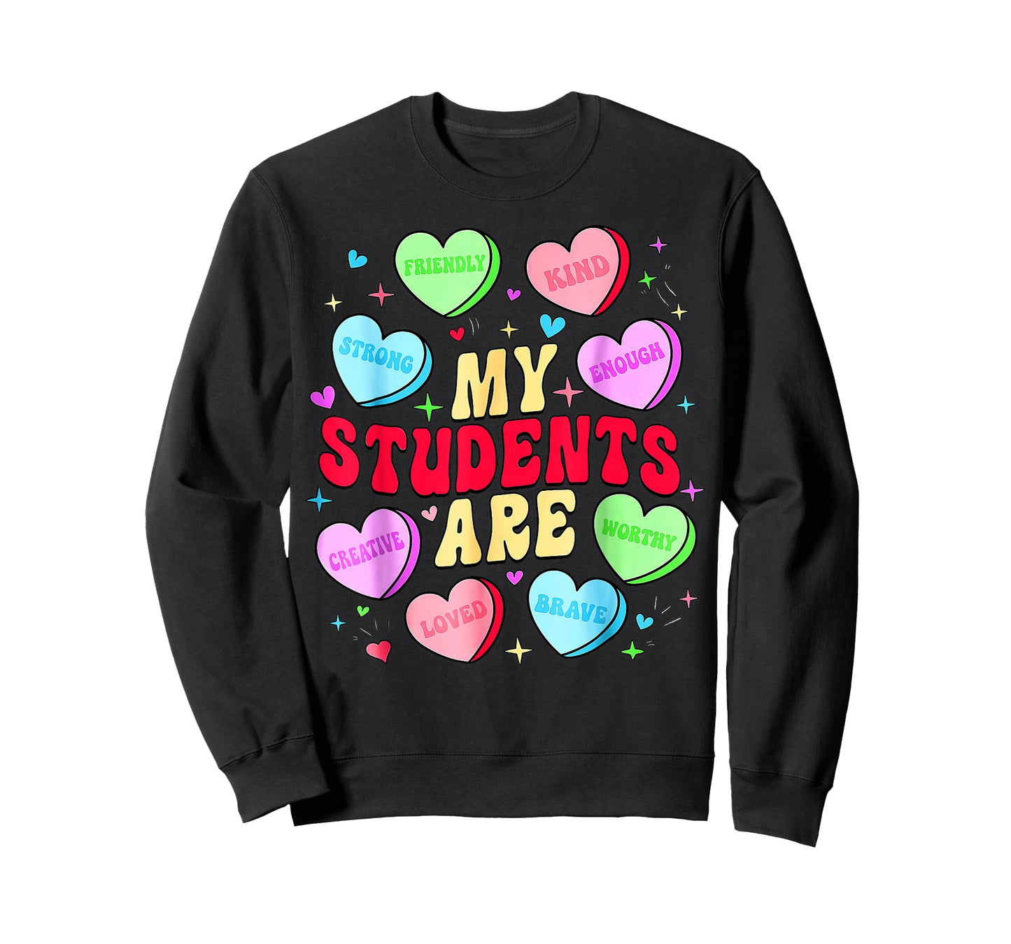 My Students are Kind Strong Candy Heart Teacher Valentine T-Shirt