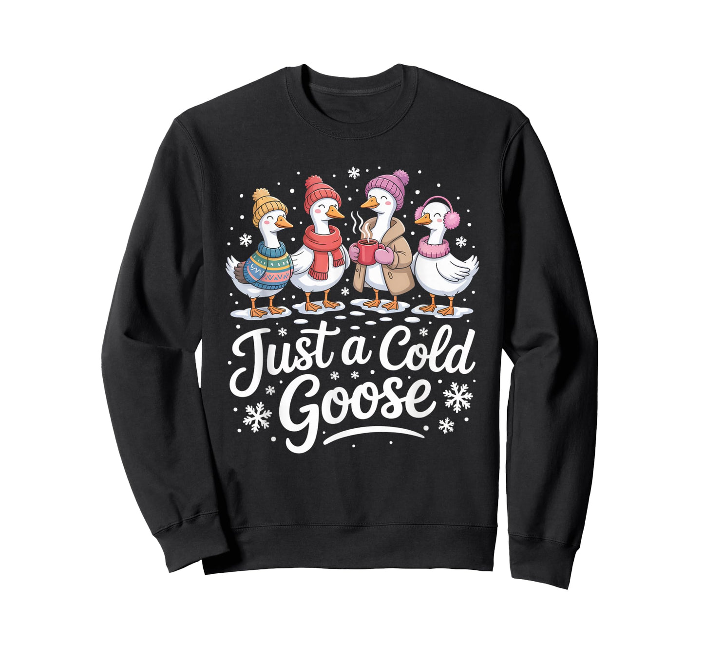 Funny Just A Cold Goose Winter Goose Christmas T-Shirt