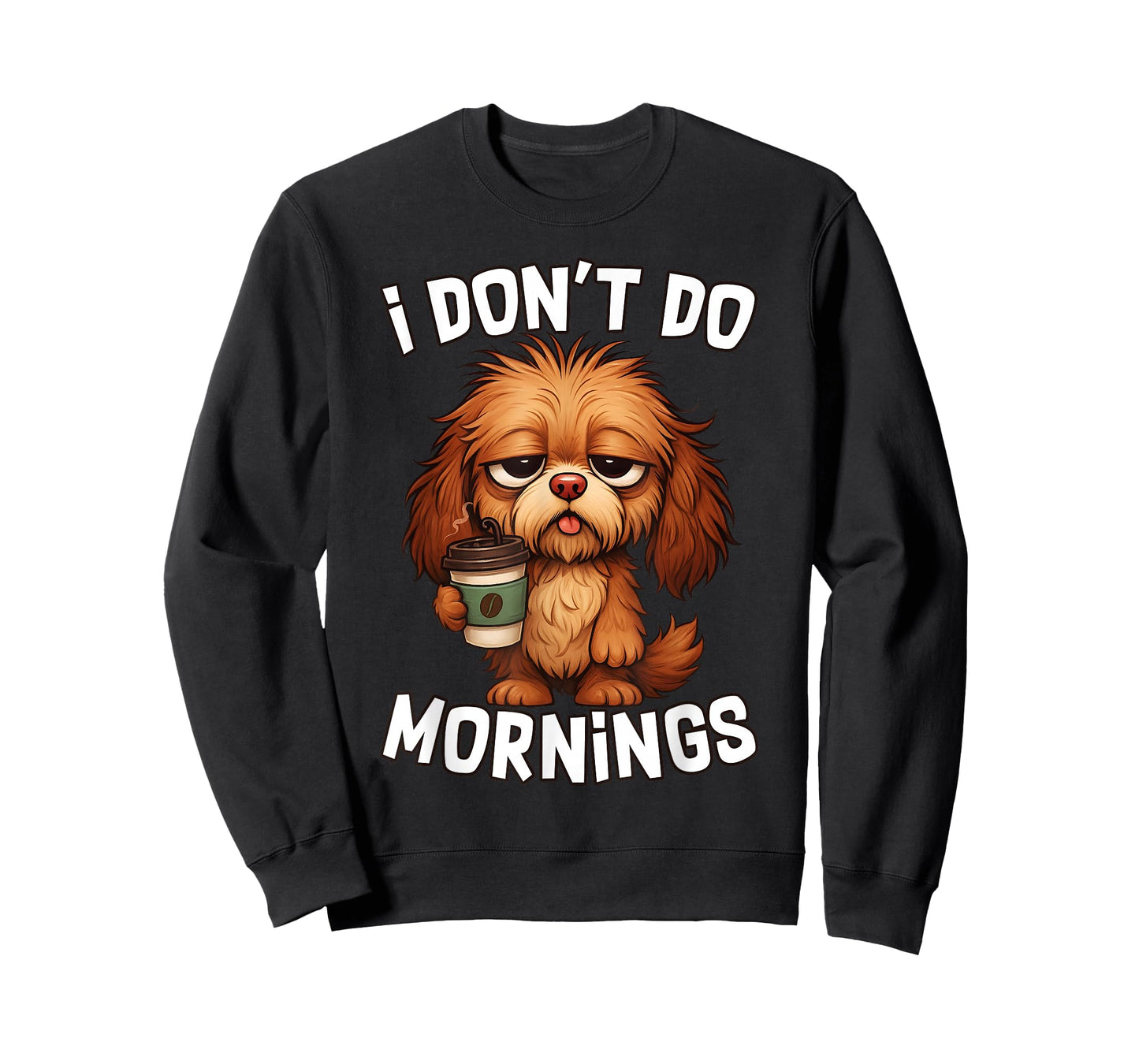 I Don't Do Mornings Quote Coffee Sleepy Cute Dog Puppy Lover T-Shirt