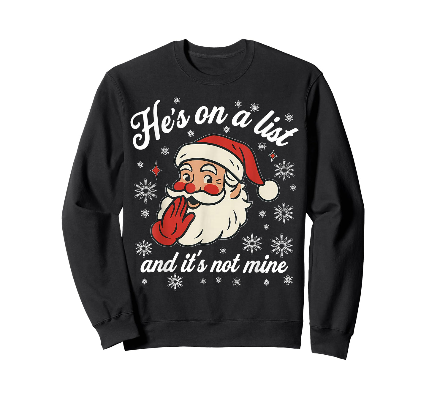 He's on The List not Mine Santa Funny Christmas T-Shirt