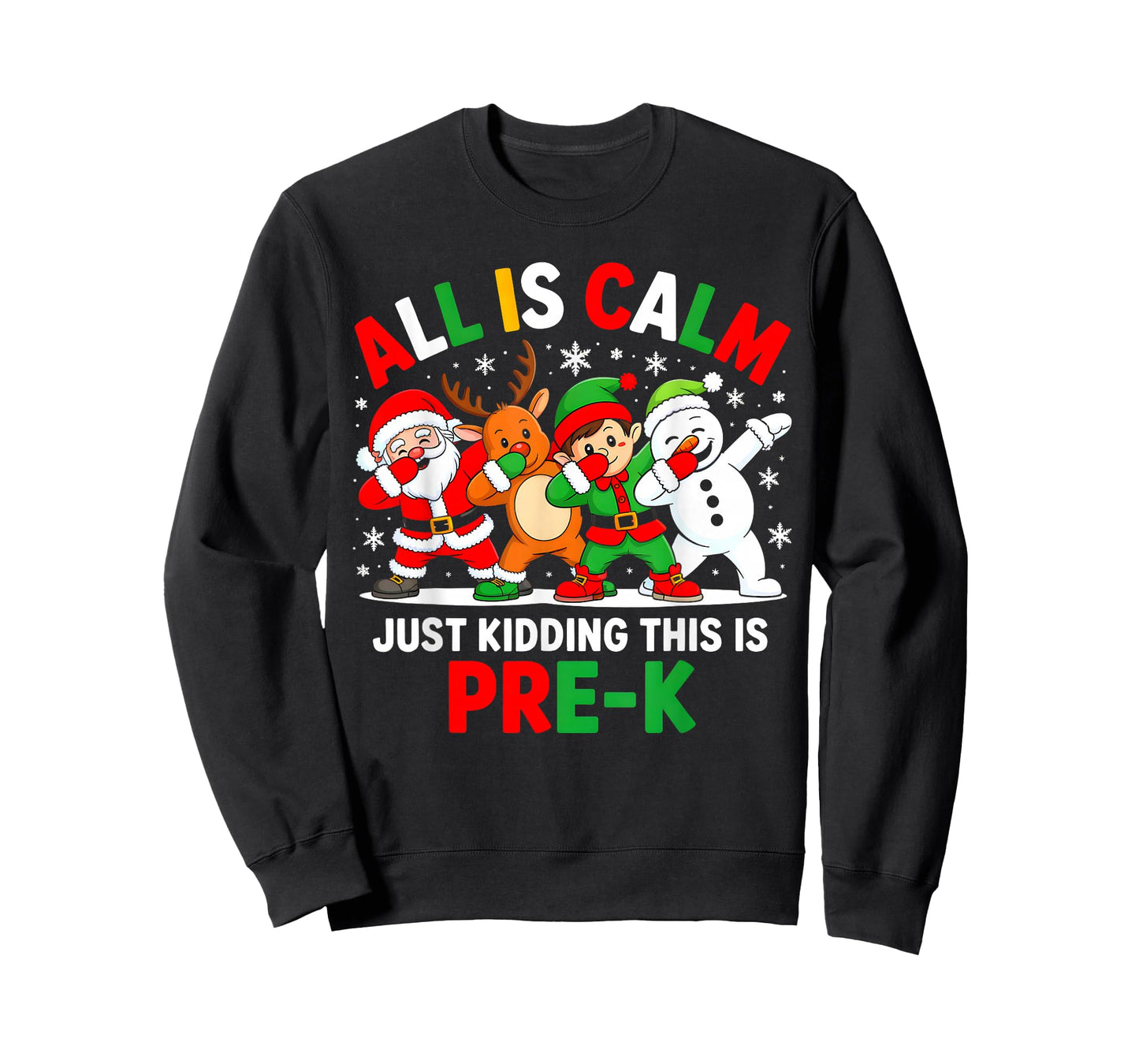 All is Calm Just Kidding This is Pre-K Christmas Teacher T-Shirt