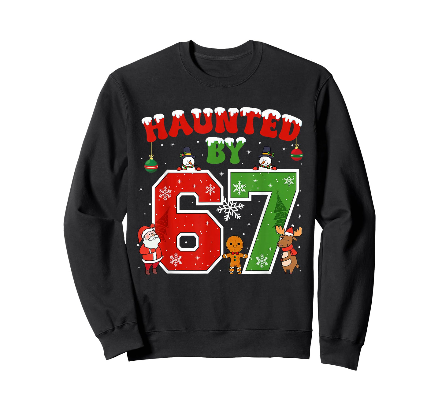 Haunted by 67 Funny Six Seven Meme 6 7 Christmas T-Shirt