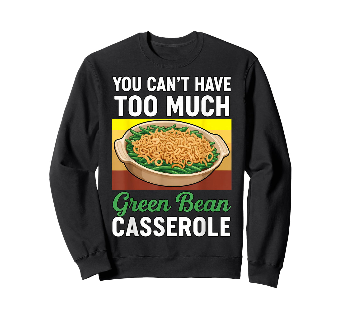 Thanksgiving Christmas Green Bean Casserole Queen Women Men T-Shirt