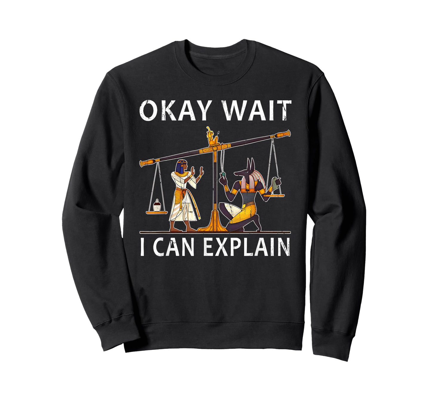 Okay Wait I Can Explain, Anubis Egyptian Scale Meme T-Shirt