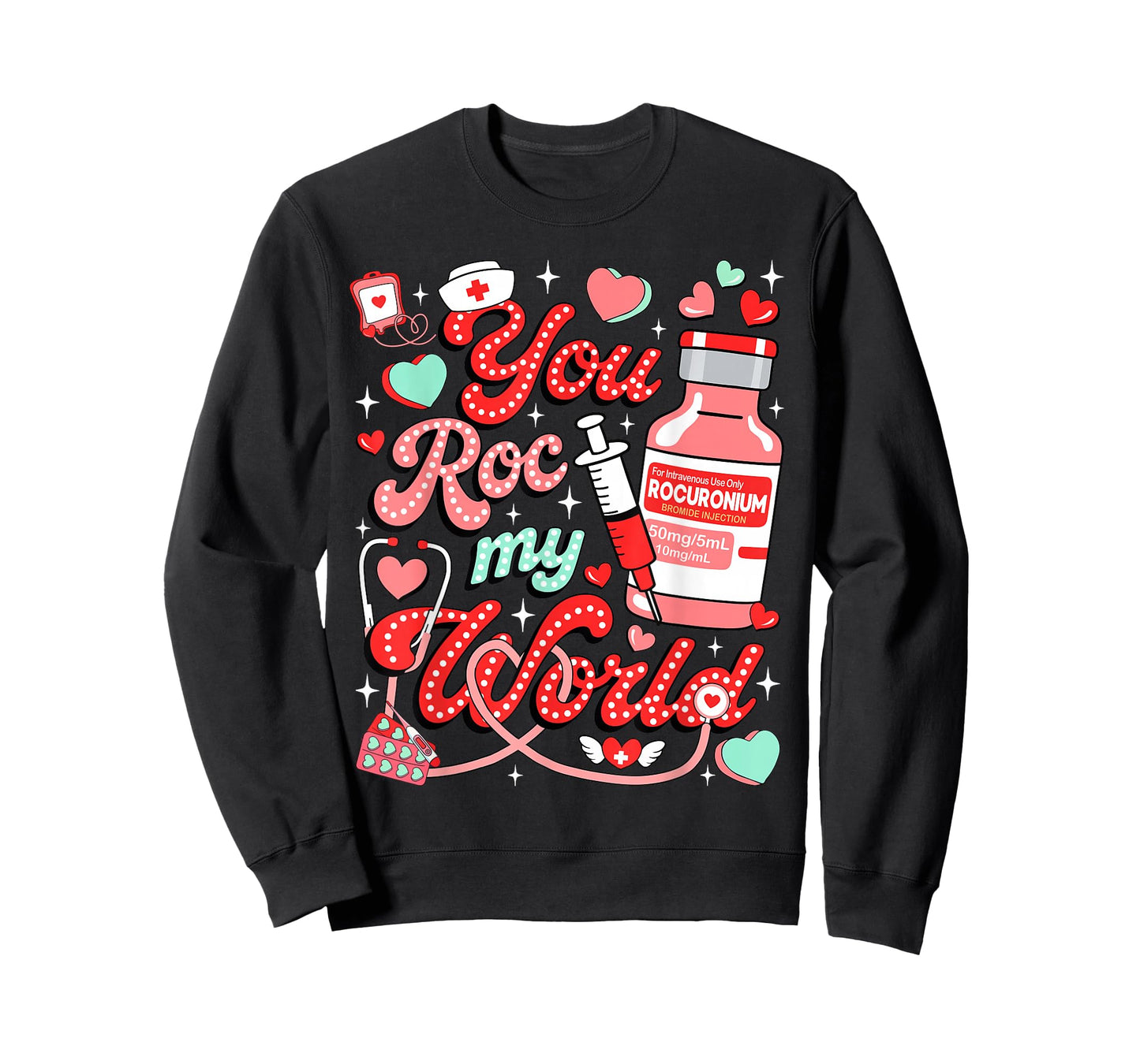 You ROC My World Nurse Valentine Day ER ED ICU NICU RN Nurse T-Shirt