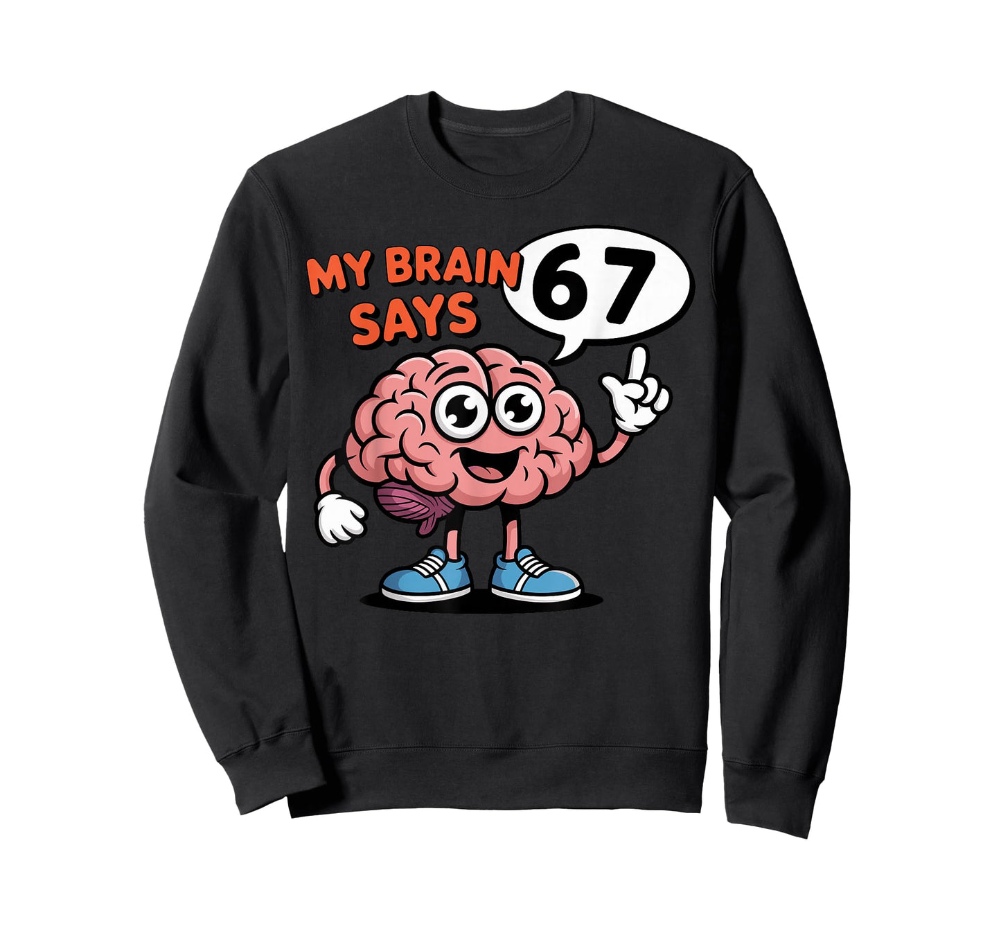 My Brain Says 6 7 Funny Six Seven Meme 67 Cartoon Design T-Shirt