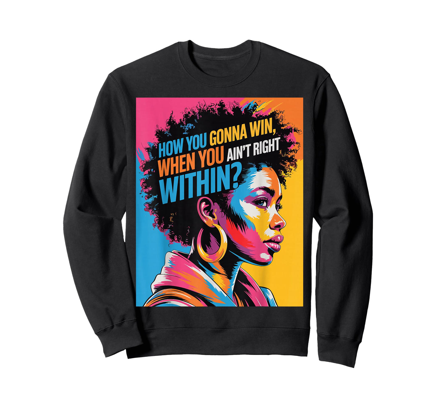 Black History How You Gonna Win When You Ain't Right Within? T-Shirt